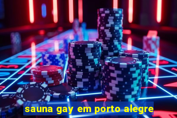 sauna gay em porto alegre